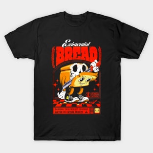 Existential bread T-Shirt